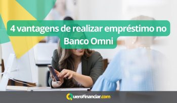4 vantagens de realizar empréstimo no Banco Omni