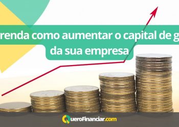 Aprenda como aumentar o capital de giro da sua empresa