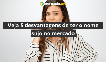 5 desvantagens de ter o nome sujo no mercado