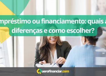 Empréstimo ou financiamento quais as diferenças e como escolher