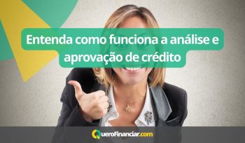 Entenda como funciona a análise e aprovação de crédito