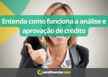 Entenda como funciona a análise e aprovação de crédito