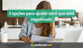 3 opções para ajudar você que está negativado