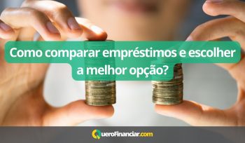 Como comparar empréstimos e escolher a melhor opção
