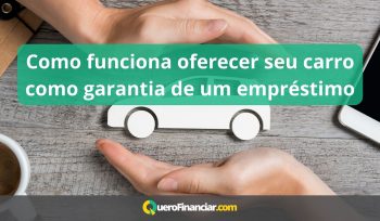 Como funciona oferecer seu carro como garantia de um empréstimo?