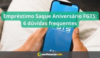 Empréstimo Saque Aniversário FGTS 6 dúvidas frequentes