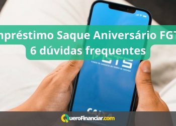 Empréstimo Saque Aniversário FGTS 6 dúvidas frequentes