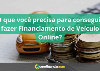 O que você precisa para conseguir fazer Financiamento de Veículo Online