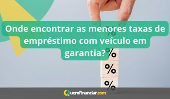 Onde encontrar as menores taxas de empréstimo com veículo em garantia