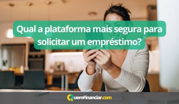 Qual a plataforma mais segura para solicitar um empréstimo