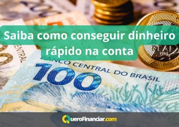 Saiba como conseguir dinheiro rápido na conta