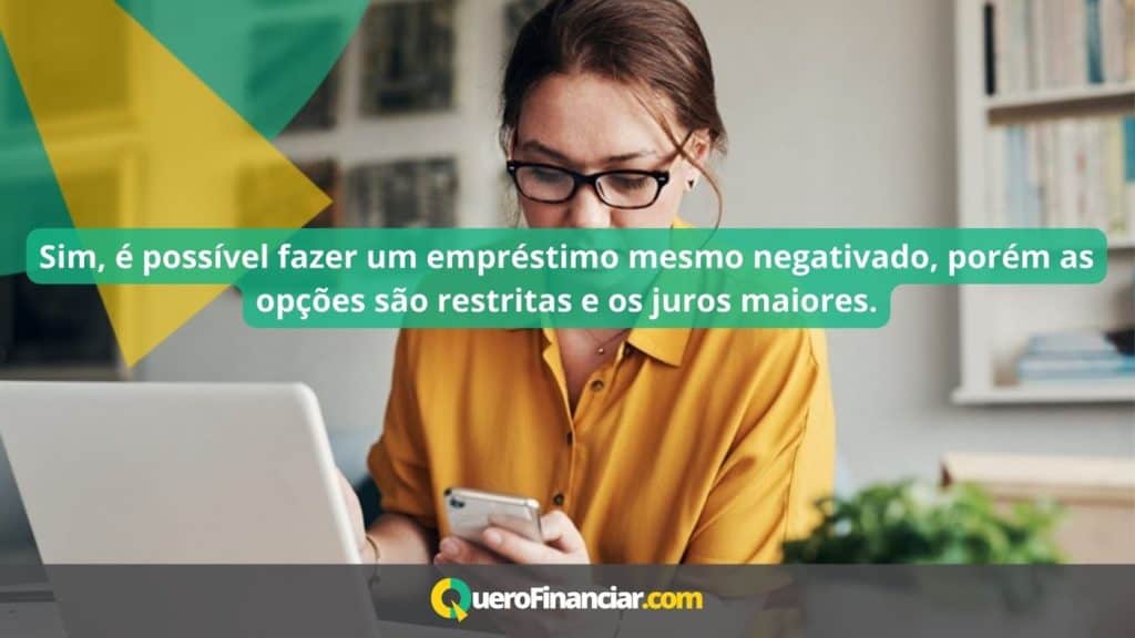 Sim, é possível fazer um empréstimo mesmo negativado, porém as opções são restritas e os juros maiores.