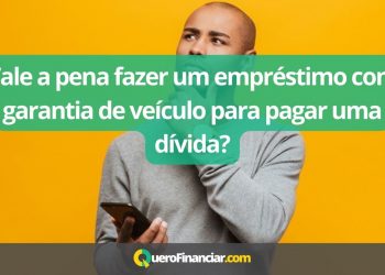 Vale a pena fazer um empréstimo com garantia de veículo para pagar uma dívida