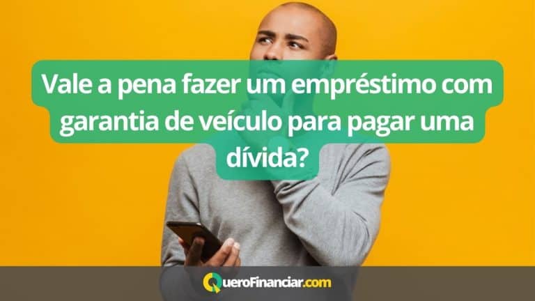 Vale a pena fazer um empréstimo com garantia de veículo para pagar uma dívida