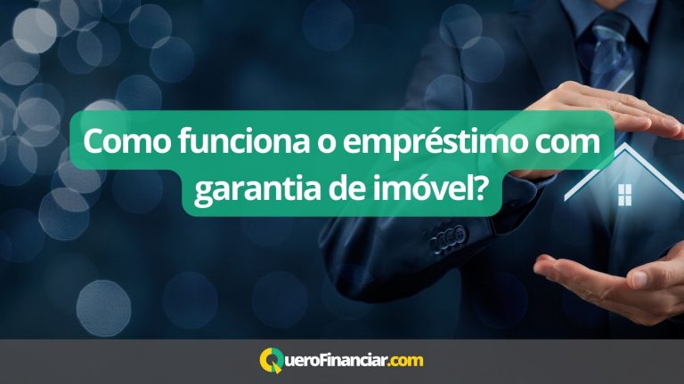como funciona o empréstimo com garantia de imóvel