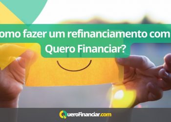 Como fazer um refinanciamento com a Quero Financiar