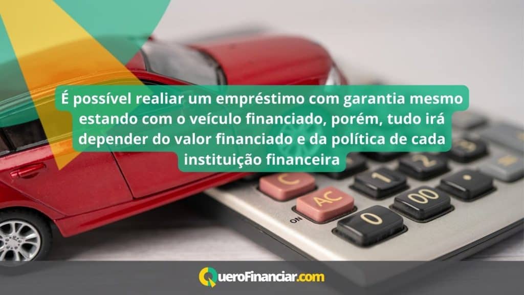 É possível realiar um empréstimo com garantia mesmo estando com o veículo financiado