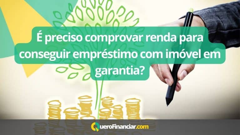 É preciso comprovar renda para conseguir empréstimo com imóvel em garantia