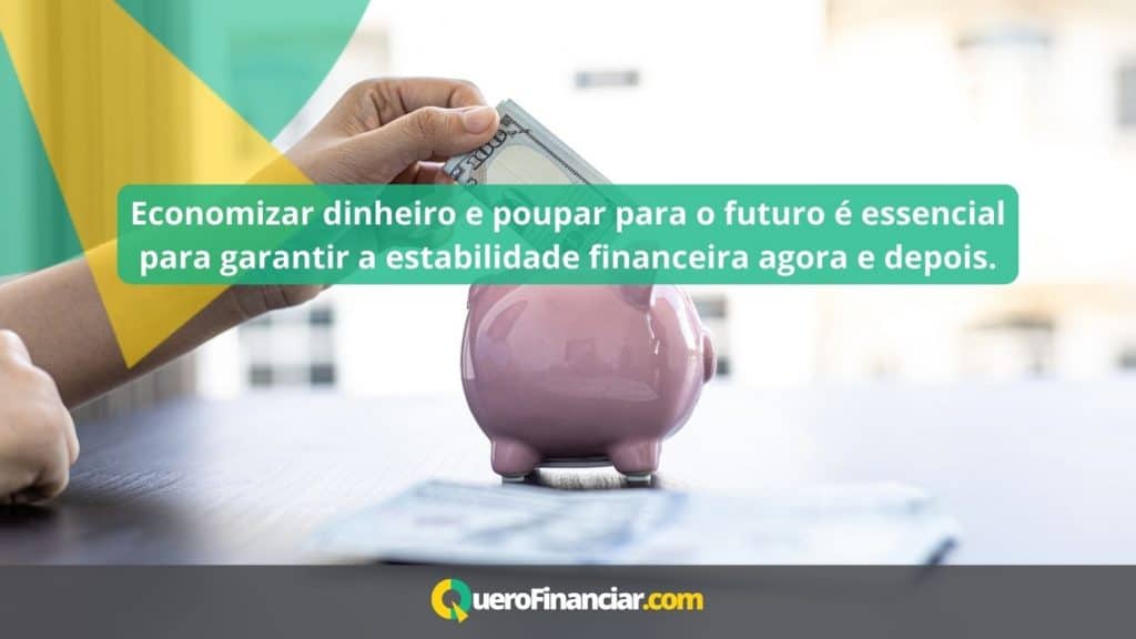 Economizar dinheiro e poupar para o futuro é essencial para garantir a estabilidade financeira agora e depois.
