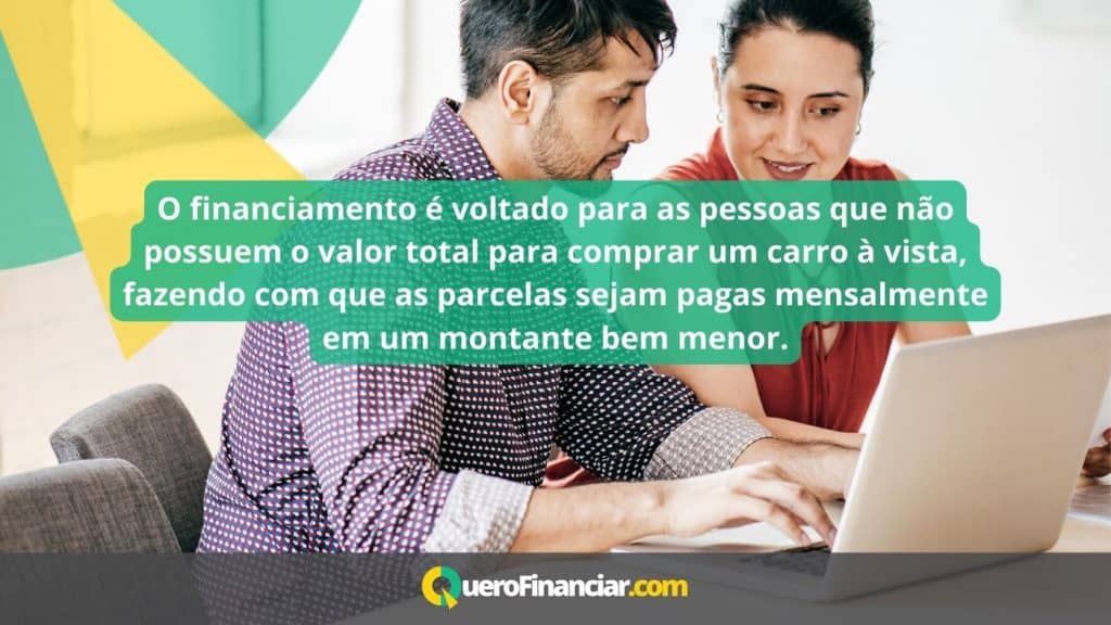 O financiamento é voltado para as pessoas que não possuem o valor total para comprar um carro à vista, fazendo com que as parcelas sejam pagas mensalmente em um montante bem menor.