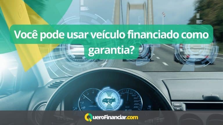 Você pode usar veículo financiado como garantia