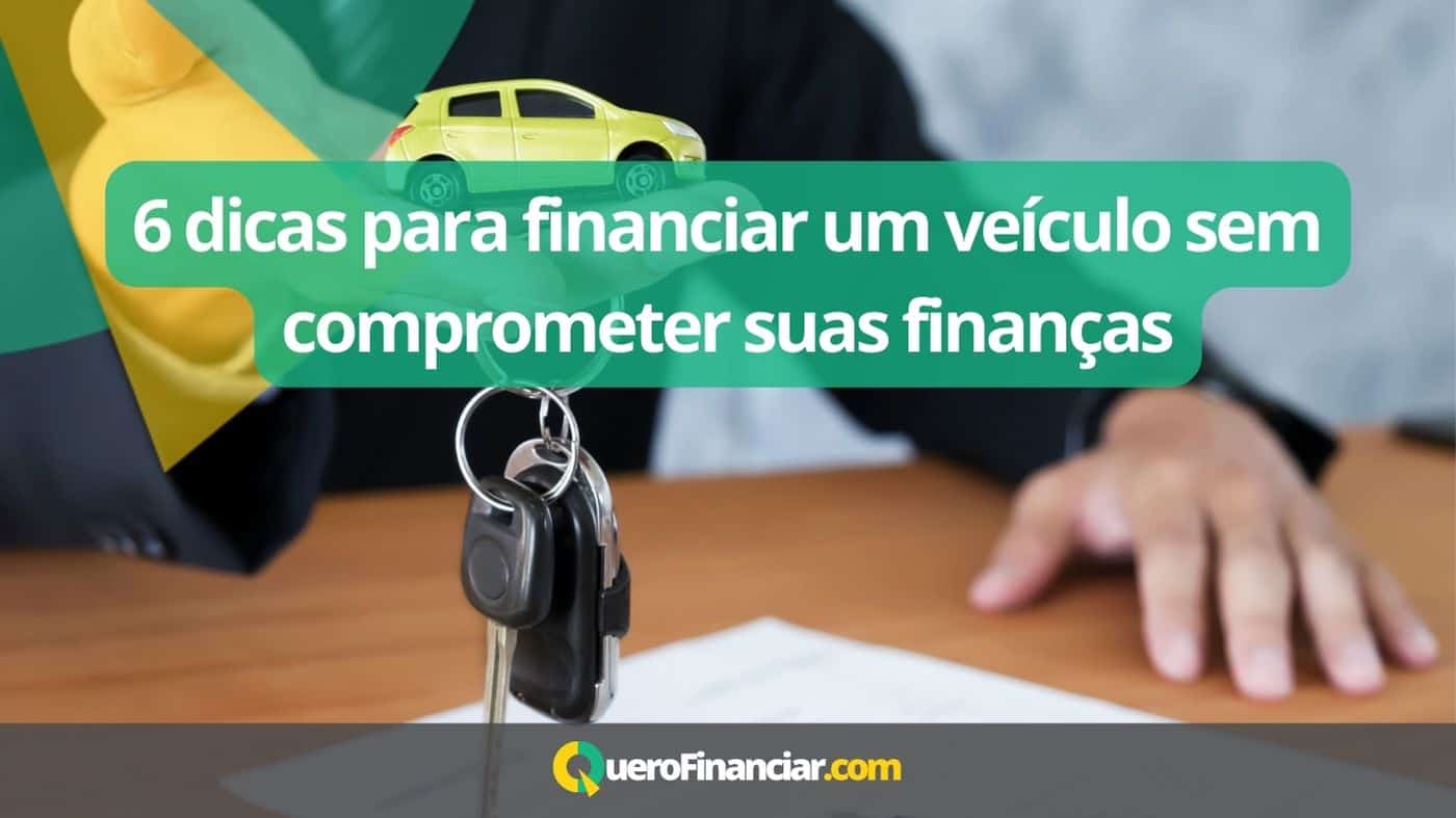 6 dicas para financiar um veículo sem comprometer suas finanças