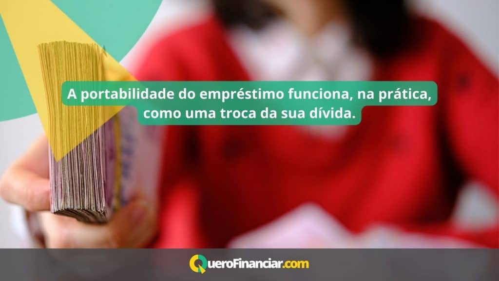 A portabilidade do empréstimo funciona, na prática, como uma troca da sua dívida.