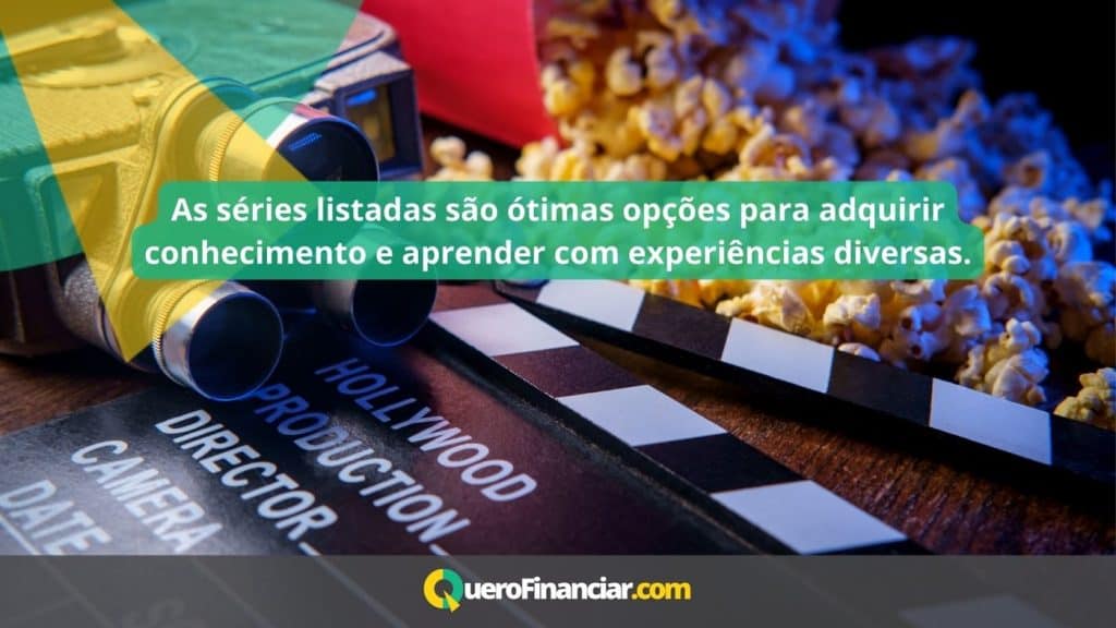 As séries listadas são ótimas opções para adquirir conhecimento e aprender com experiências diversas.