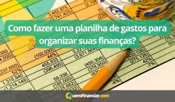 Como fazer uma planilha de gastos para organizar suas finanças