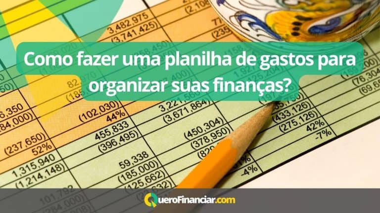 Como fazer uma planilha de gastos para organizar suas finanças