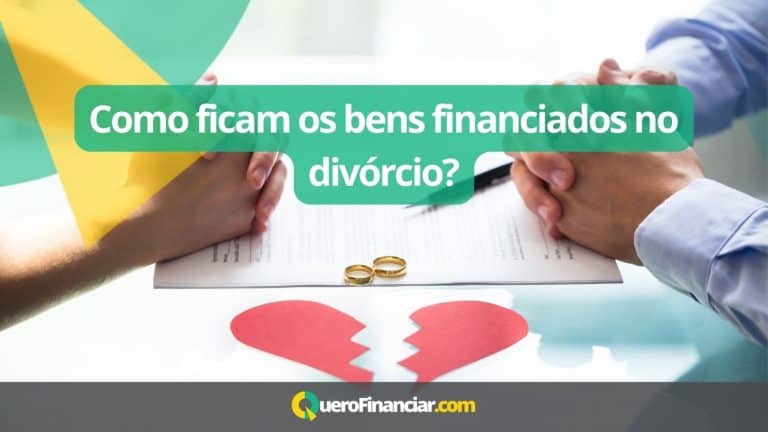 Como ficam os bens financiados no divórcio