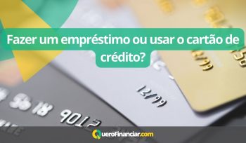 Fazer um empréstimo ou usar o cartão de crédito