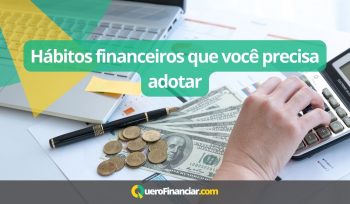 Hábitos financeiros que você precisa adotar