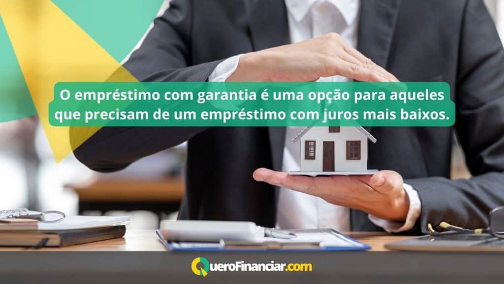 O empréstimo com garantia é uma opção para aqueles que precisam de um empréstimo com juros mais baixos.