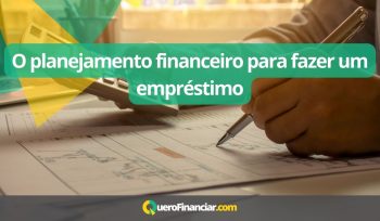 O planejamento financeiro para fazer um empréstimo