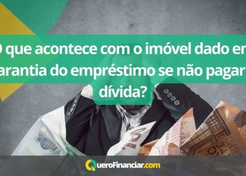 O que acontece com o imóvel dado em garantia do empréstimo se não pagar a dívida