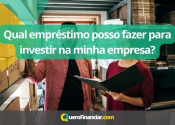 Qual empréstimo posso fazer para investir na minha empresa