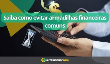 Saiba como evitar armadilhas financeiras comuns