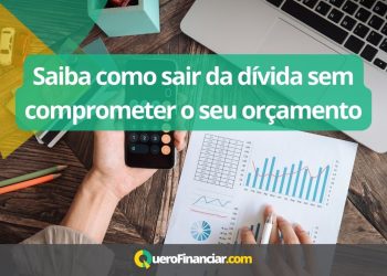 Saiba como sair da dívida sem comprometer o seu orçamento