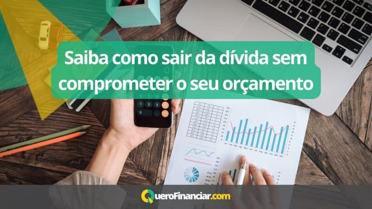 Saiba como sair da dívida sem comprometer o seu orçamento
