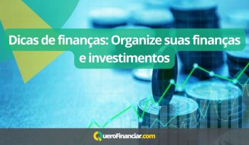 Dicas de finanças Organize suas finanças e investimentos