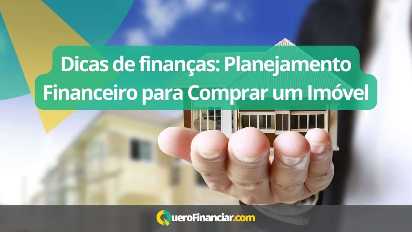 Dicas de finanças Planejamento Financeiro para Comprar um Imóvel