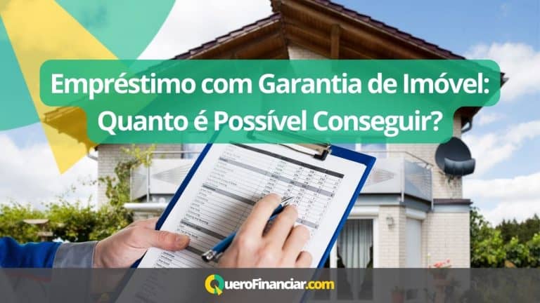 Empréstimo com Garantia de Imóvel Quanto é Possível Conseguir