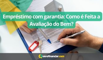 Empréstimo com garantia Como é Feita a Avaliação do Bem