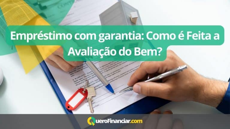 Empréstimo com garantia Como é Feita a Avaliação do Bem