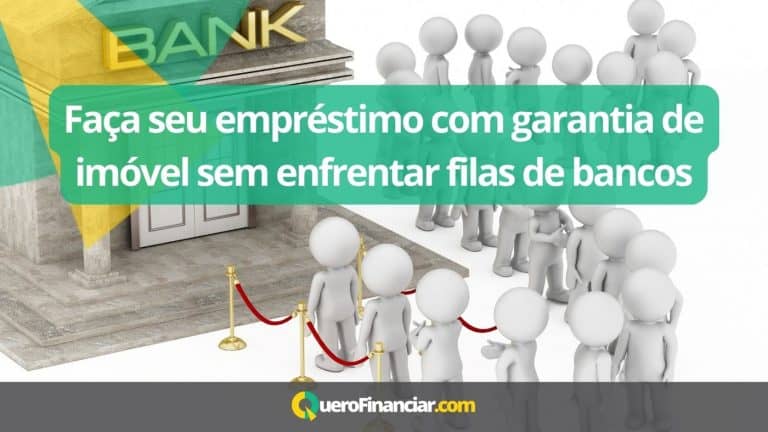 Faça seu empréstimo com garantia de imóvel sem enfrentar filas de bancos