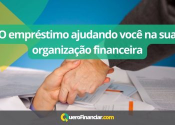 O empréstimo ajudando você na sua organização financeira