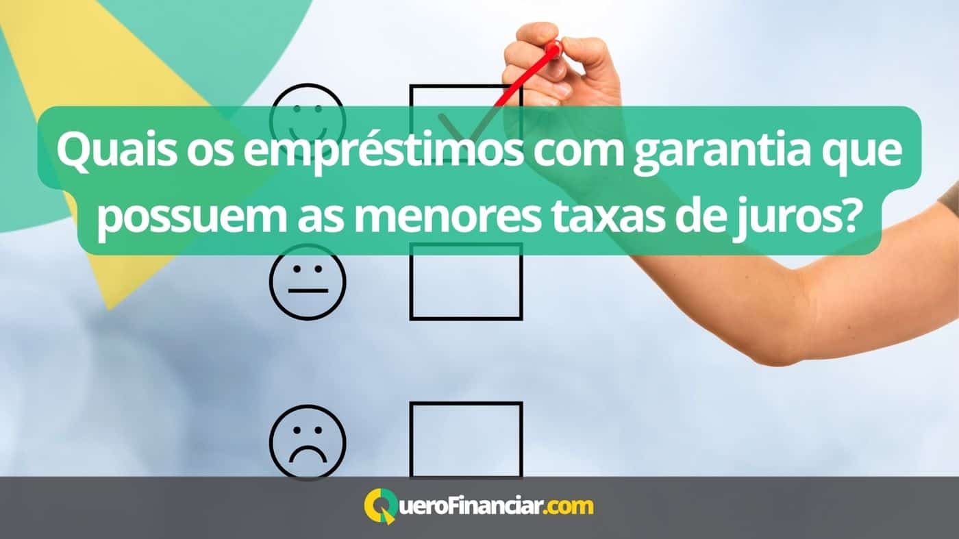 Quais os empréstimos com garantia que possuem as menores taxas de juros